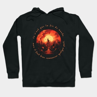 Ce n'est pas la fin du monde Hoodie